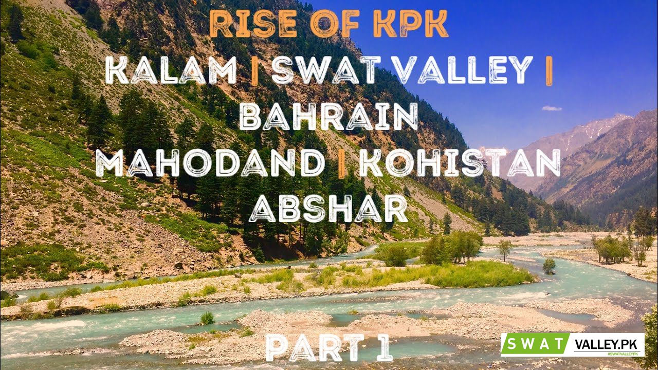 Vlog#4 part#1 | kalaam | swat valley | mahodand | bahrain | Swat Valley ...