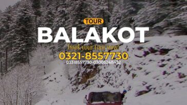 3 Days Tour/Trip Islamabad to BALAKOT | Tours Daily | Weekly | Your Choice Tours
