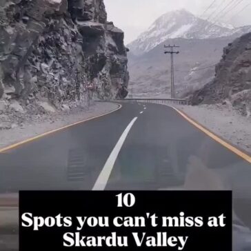 Top 10 spots you should not miss in your next trip to skardu valley...